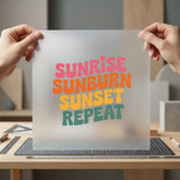 Sunrise Sunburn Sunset Repeat Retro Ready to Press DTF Transfer for Dtf