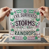 Survived Too Many Storms Floral Ready to Press DTF Transfer for Dtf