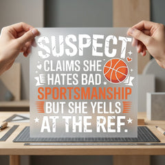 Suspect Claims She Hates Mom Funny Ready to Press DTF Transfer for Dtf