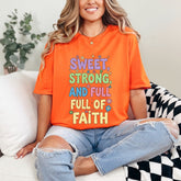 Sweet, Strong, and Full of Faith | Empowering Christian Tee - Luckets.com