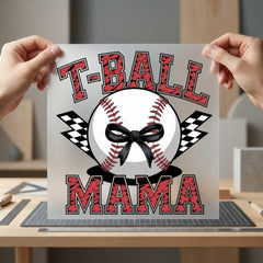 T-ball Mama Baseball Sports Mom Mama Ready to Press DTF Transfer for Dtf