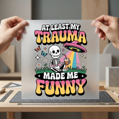 Trauma Made Funny Retro Retro Ready to Press DTF Transfer for Dtf