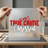 True Crime Obsessed Dark Halloween Vintage Ready to Press DTF Transfer for Dtf