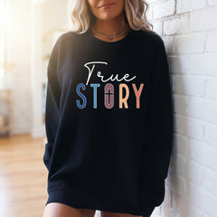 True Story | Christian Faith Sweatshirt - Luckets.com