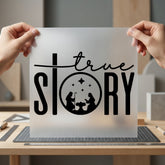 True Story Nativity Christian Christian Faith Ready to Press DTF Transfer for Dtf