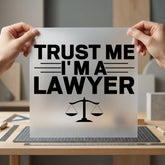 Trust Lawyer Legal Professional Funny Sarcastic Ready to Press DTF Transfer for Dtf