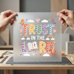 Trust Lord Vibrant Christian Christian Faith Ready to Press DTF Transfer for Dtf