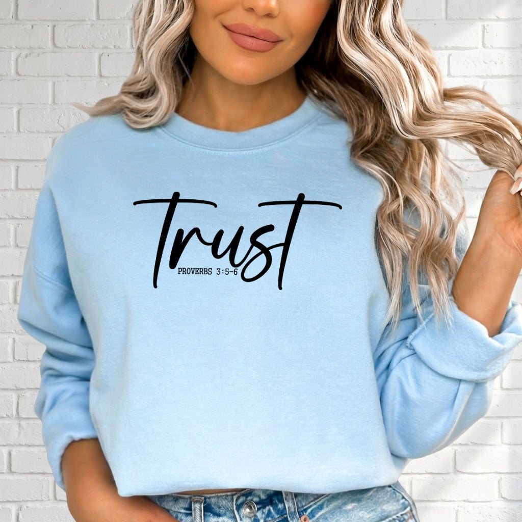Trust Proverbs 3:5 - 6 | Faith & Scripture Sweatshirt - Luckets.com