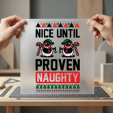 Until Proven Naughty Snowmen Christmas Ready to Press DTF Transfer for Dtf