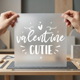 Valentine Cutie Romantic Script Valentine Ready to Press DTF Transfer for Dtf