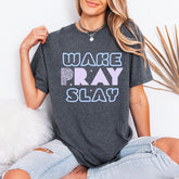 Wake Pray Slay | Faith & Empowerment Tee - Luckets.com