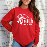Walk By Faith Not By Sight | Scripture & Hearts Sweatshirt - Luckets.com