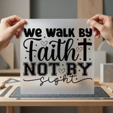 Walk Faith Not Sight Christian Faith Ready to Press DTF Transfer for Dtf