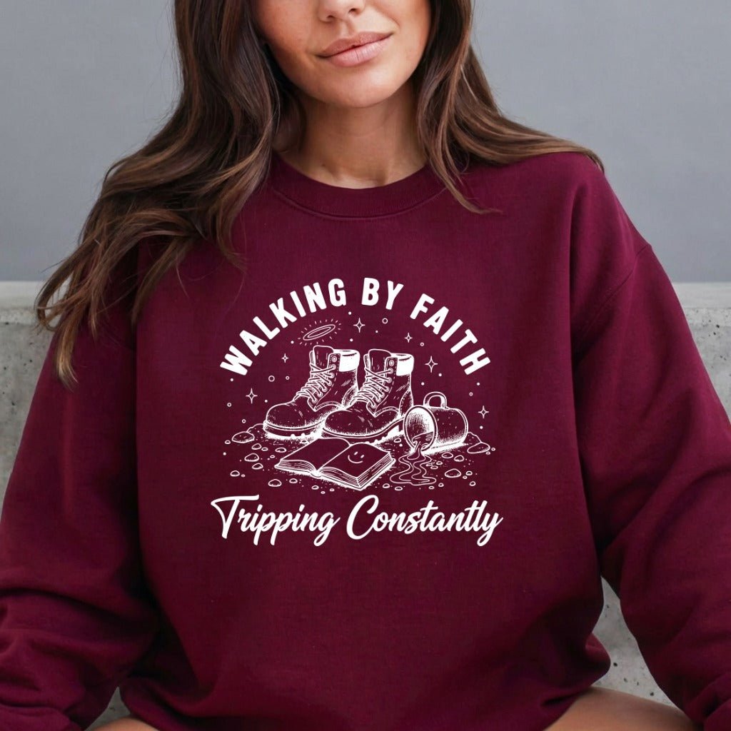 Walking By Faith Tripping Constantly | Humorous Christian Journey Sweatshirt - Luckets.com