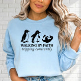 Walking by Faith Tripping Constantly | Humorous Faith Sweatshirt - Luckets.com