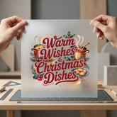Warm Wishes Christmas Dishes Christmas Funny Ready to Press DTF Transfer for Dtf