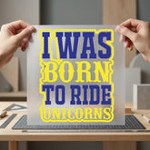 Was Born Ride Fun Funny Ready to Press DTF Transfer for Dtf