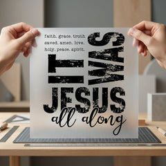 Was Jesus All Along Christian Faith Ready to Press DTF Transfer for Dtf