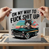 Way Fuck Shit Cat Funny Sarcastic Ready to Press DTF Transfer for Dtf