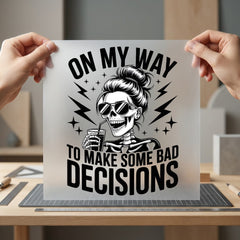 Way Make Bad Decisions Halloween Mom Ready to Press DTF Transfer for Dtf