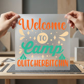 Welcome Camp Quitcherbitchin Funny Funny Sarcastic Ready to Press DTF Transfer for Dtf