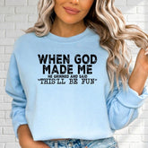 When God Made Me | Joyful & Blessed Sweatshirt - Luckets.com