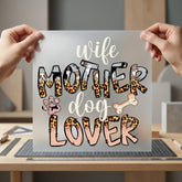 Wife Mother Dog Lover Mom Dad Ready to Press DTF Transfer for Dtf