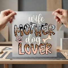 Wife Mother Dog Lover Mom Dad Ready to Press DTF Transfer for Dtf