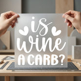 Wine Carb Funny Quote Funny Sarcastic Ready to Press DTF Transfer for Dtf