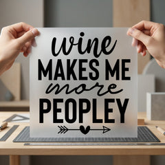 Wine Makes More Peopley Funny Sarcastic Ready to Press DTF Transfer for Dtf