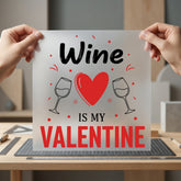 Wine Valentine Day Diy Valentine Funny Ready to Press DTF Transfer for Dtf