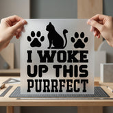 Woke Purrfect Cat Lovers Funny Sarcastic Ready to Press DTF Transfer for Dtf