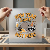 Year Same Hot Mess Funny Sarcastic Ready to Press DTF Transfer for Dtf