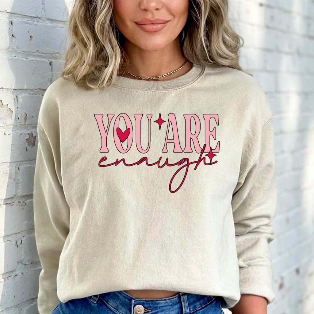 You Are Enough | Self - Worth & Faith Sweatshirt - Luckets.com
