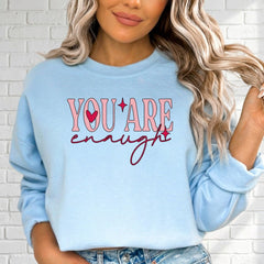 You Are Enough | Self - Worth & Faith Sweatshirt - Luckets.com