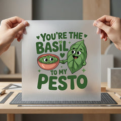You Basil Pesto Food Valentine Funny Ready to Press DTF Transfer for Dtf