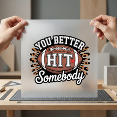 You Better Hit Somebody Vintage Retro Ready to Press DTF Transfer for Dtf