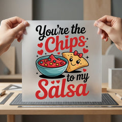 You Chips Salsa Valentine Valentine Ready to Press DTF Transfer for Dtf