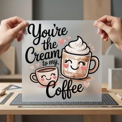 You Cream Coffee Diy Home & Cozy Vibes Collection Cute & Kawaii Collection Ready to Press DTF Transfer for Dtf