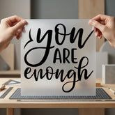 You Enough Empowering Script Aesthetic Ready to Press DTF Transfer for Dtf
