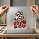 You Hang Scream Horror Halloween Valentine Ready to Press DTF Transfer for Dtf