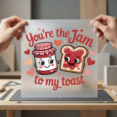 You Jam Toast Valentine Valentine Funny Ready to Press DTF Transfer for Dtf