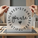 You Loved Strong Beautiful Good Vibes Collection Mental Health Awareness Collection Ready to Press DTF Transfer for Dtf