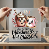 You Marshmallow Hot Chocolate Valentine Ready to Press DTF Transfer for Dtf