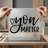 You Matter Heart Motivational Aesthetic Ready to Press DTF Transfer for Dtf