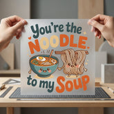 You Noodle Soup Kawaii Valentine Funny Ready to Press DTF Transfer for Dtf