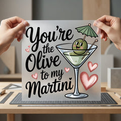 You Olive Martini Valentine Valentine Funny Ready to Press DTF Transfer for Dtf