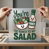 You Ranch Salad Foodie Funny Sarcastic Ready to Press DTF Transfer for Dtf