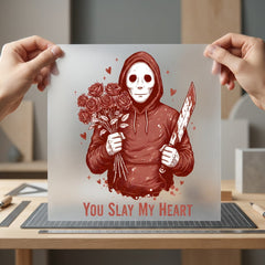 You Slay Heart Valentine Halloween Valentine Ready to Press DTF Transfer for Dtf