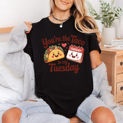 You Taco Tuesday Foodie Valentine Funny Ready to Press DTF Transfer for Dtf